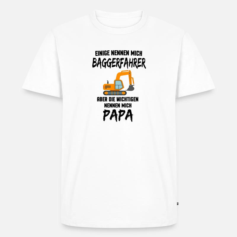Baggerfahrer Bagger Papa Vater Geschenk - Männer Premium Bio T-Shirt - Weiß