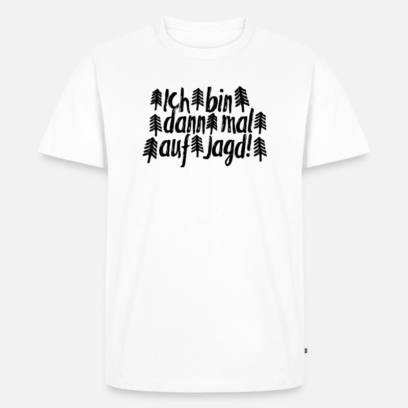 Ich bin dann mal auf Jagd! - Männer Premium Bio T-Shirt - Weiß