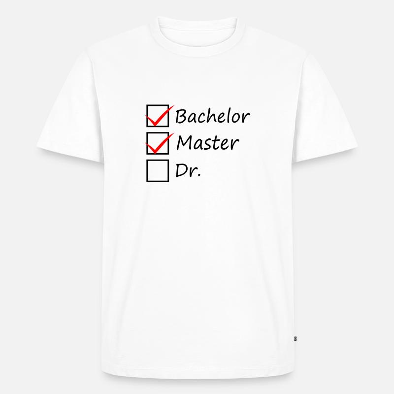 Phd Universität Studium Geschenk - Männer Premium Bio T-Shirt - Weiß
