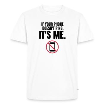 Autism Memes If Your Phone Doesn't Ring, It's Me - Men's Premium Organic T-Shirt - white - Front - Nico (187cm)