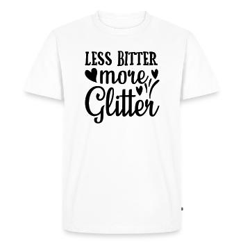 22 LESS BITTER MORE GLITTER - Men's Premium Organic T-Shirt - white - Front - Nico (187cm)