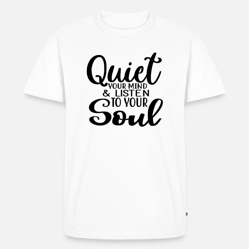 quiet your mind - Männer Premium Bio T-Shirt - Weiß