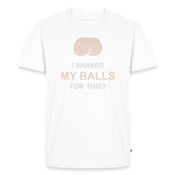 I shaved my balls - Men's Premium Organic T-Shirt - white - Front - Nico (187cm)