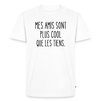 mes amis sont plus cool que les tiens - T-shirt Premium bio Homme - blanc - Devant - Nico (187cm)
