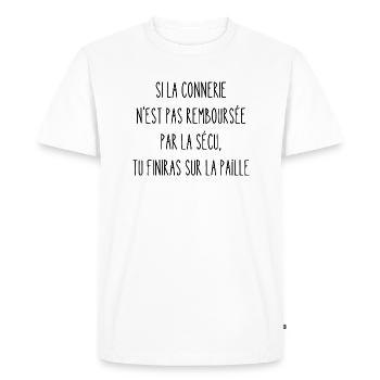 si la connerie n'est pas remboursée par la sécu - T-shirt Premium bio Homme - blanc - Devant - Nico (187cm)