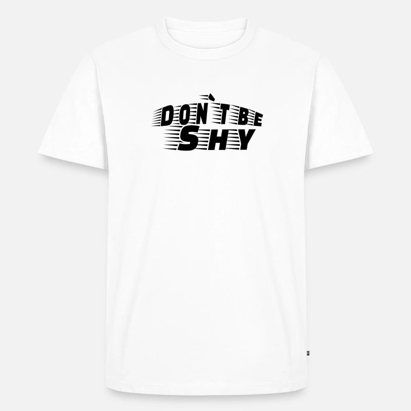Don`t be shy - Männer Premium Bio T-Shirt - Weiß