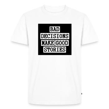 Mauvaises décisions - Bonnes histoires - T-shirt Premium bio Homme - blanc - Devant - Nico (187cm)