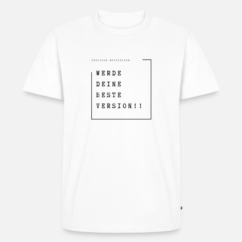 Werde deine Beste Version! - Männer Premium Bio T-Shirt - Weiß