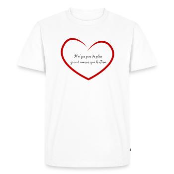 Pas de plus grand amour que le Tien. - T-shirt Premium bio Homme - blanc - Devant - Nico (187cm)
