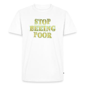 ARRÊTEZ d’être pauvre - T-shirt Premium bio Homme - blanc - Devant - Nico (187cm)