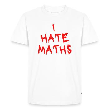 I HATE MATHS - T-shirt Premium bio Homme - blanc - Devant - Nico (187cm)