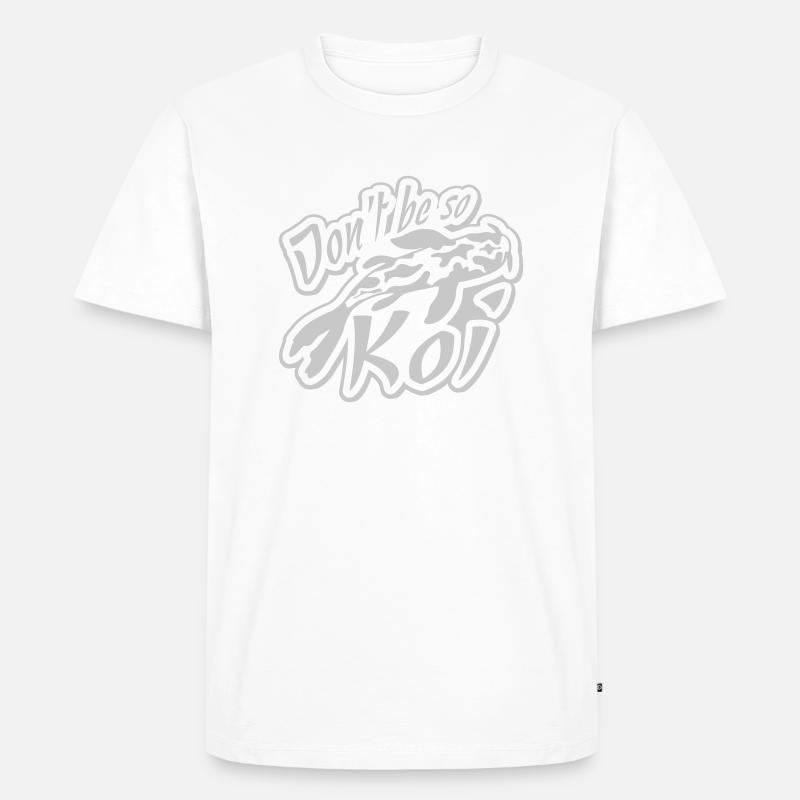 Dont be so Koi - Männer Premium Bio T-Shirt - Weiß