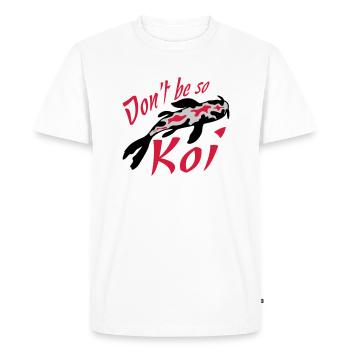 Dont be so Koi - Men's Premium Organic T-Shirt - white - Front - Nico (187cm)