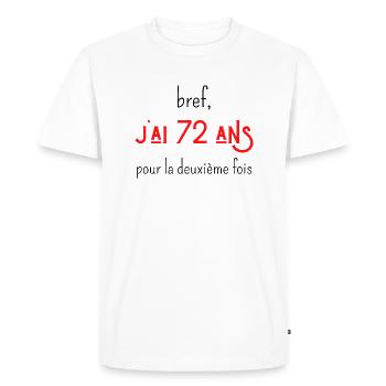 bref j'ai 72 ans pour la deuxième fois - T-shirt Premium bio Homme - blanc - Devant - Nico (187cm)