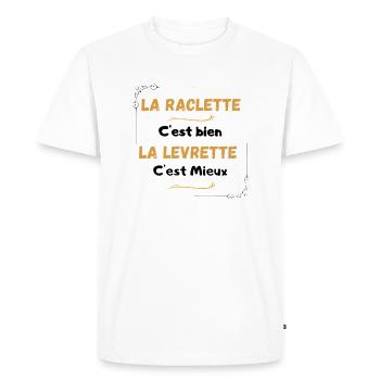 La Raclette C'est Bien La Levrette C'est Mieux - T-shirt Premium bio Homme - blanc - Devant - Nico (187cm)