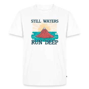Still Waters Run Deep - Motivational inspirational - Men's Premium Organic T-Shirt - white - Front - Nico (187cm)