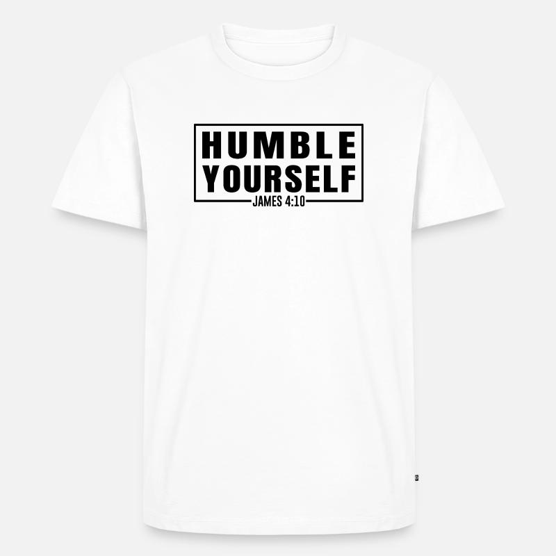 Humble Yourself - Männer Premium Bio T-Shirt - Weiß