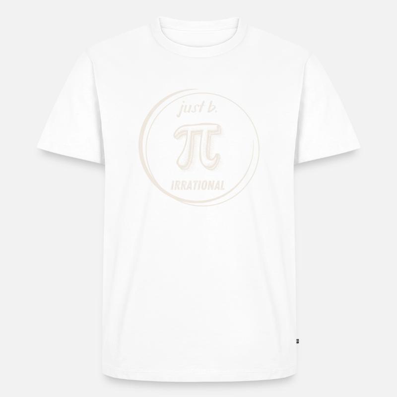 Sei einfach irrational Pi-Zeichen-Mathematik - Männer Premium Bio T-Shirt - Weiß