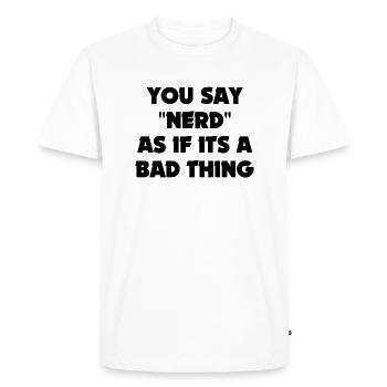 Vous dites Nerd - T-shirt Premium bio Homme - blanc - Devant - Nico (187cm)