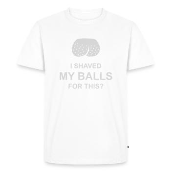 I shaved my balls - Men's Premium Organic T-Shirt - white - Front - Nico (187cm)