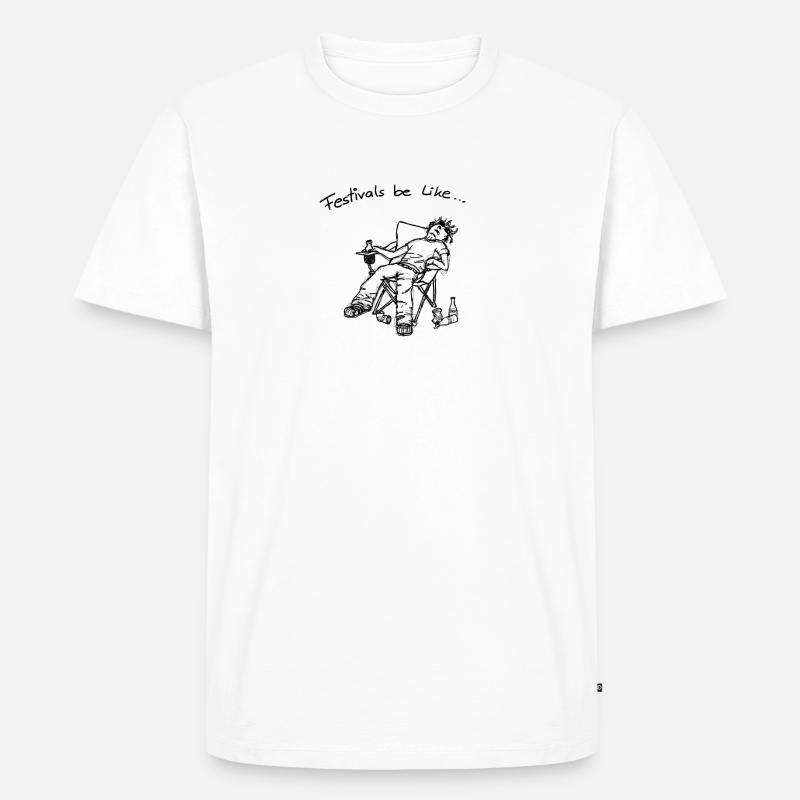 Festivals be like - Männer Premium Bio T-Shirt - Weiß