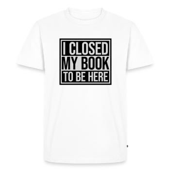 I closed my book - Men's Premium Organic T-Shirt - white - Front - Nico (187cm)