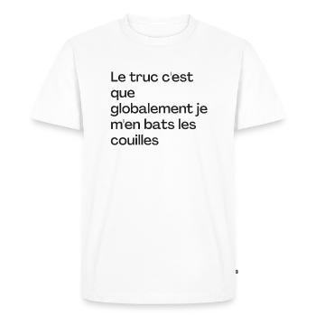 Le truc c'est que je m'en bats les couilles - T-shirt Premium bio Homme - blanc - Devant - Nico (187cm)