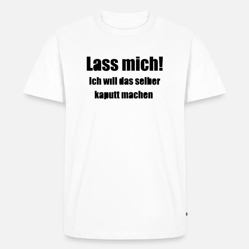 Lass mich! - Männer Premium Bio T-Shirt - Weiß