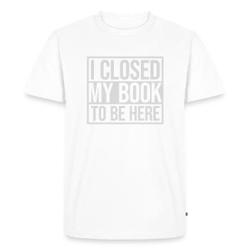 I closed my book - Men's Premium Organic T-Shirt - white - Front - Nico (187cm)