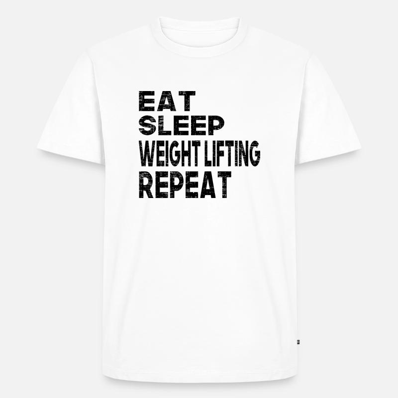 Manger Sommeil Haltérophilie Répéter - T-shirt Premium bio Homme - blanc