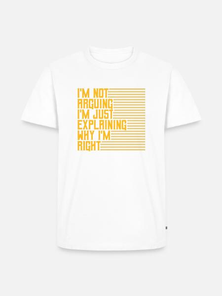 I m not arguing - Men's Premium Organic T-Shirt - white