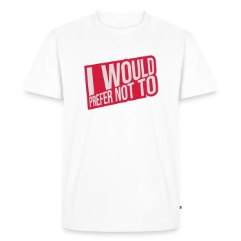 I prefer not to - Men's Premium Organic T-Shirt - white - Front - Nico (187cm)