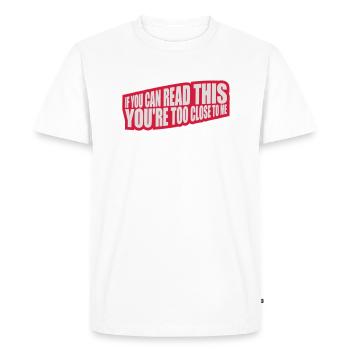 too close to me - Men's Premium Organic T-Shirt - white - Front - Nico (187cm)