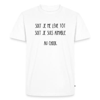 soit je me lève tôt soit je suis aimable - T-shirt Premium bio Homme - blanc - Devant - Nico (187cm)