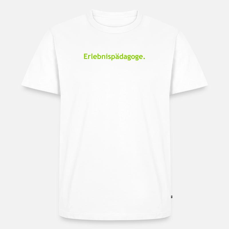 Erlebnispädagoge - Der will nur... - Männer Premium Bio T-Shirt - Weiß