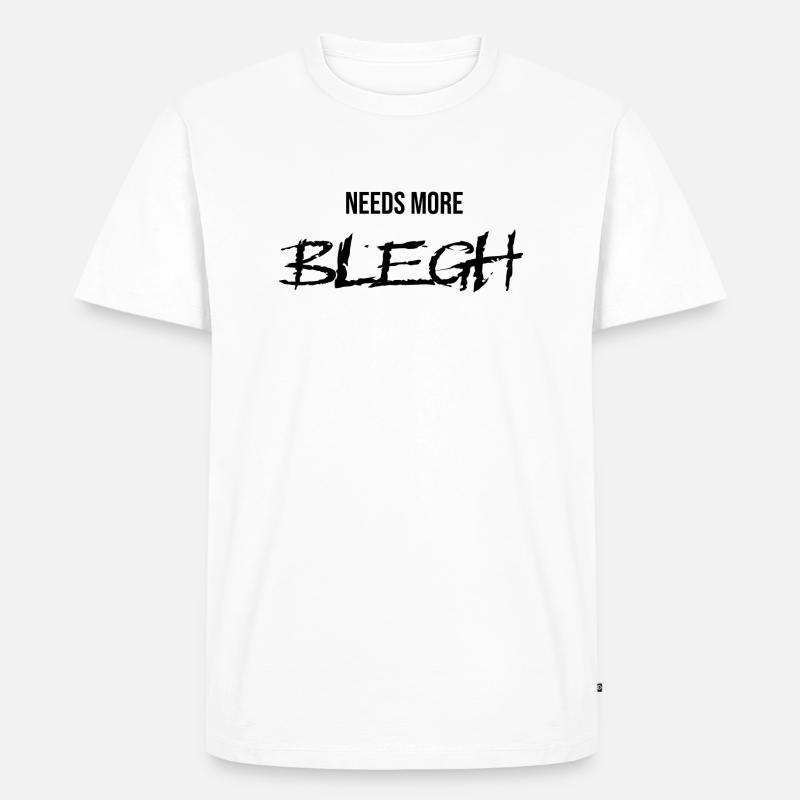 needsmoreblegh black - Männer Premium Bio T-Shirt - Weiß
