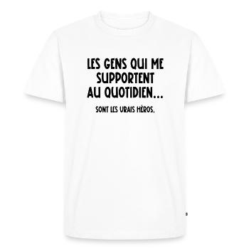 les gens qui me supportent au quotidien - T-shirt Premium bio Homme - blanc - Devant - Nico (187cm)