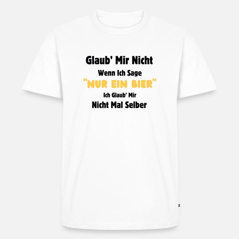 Nur ein Bier - Männer Premium Bio T-Shirt - Weiß