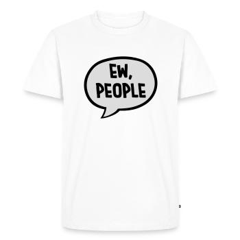 ew people citation drôle - T-shirt Premium bio Homme - blanc - Devant - Nico (187cm)