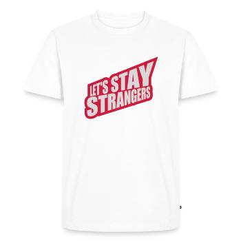 Citation Restons Strangers - T-shirt Premium bio Homme - blanc - Devant - Nico (187cm)