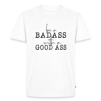 Badass Good Ass Shirt - Men's Premium Organic T-Shirt - white - Front - Nico (187cm)