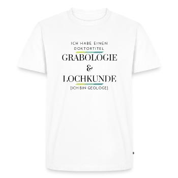 Doctorate Geology Funny saying - Men's Premium Organic T-Shirt - white - Front - Nico (187cm)