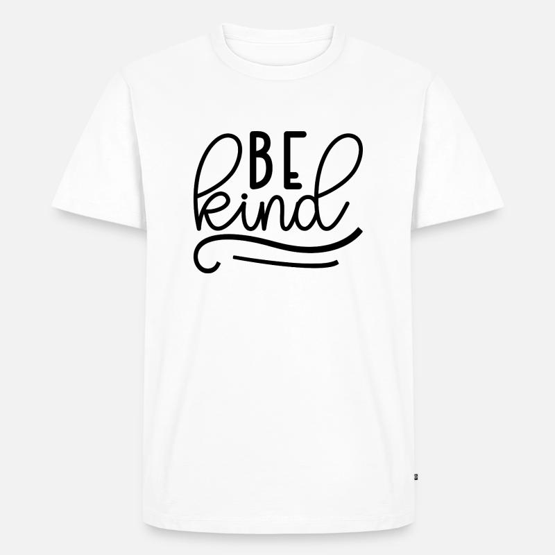 Sei freundlich - Männer Premium Bio T-Shirt - Weiß