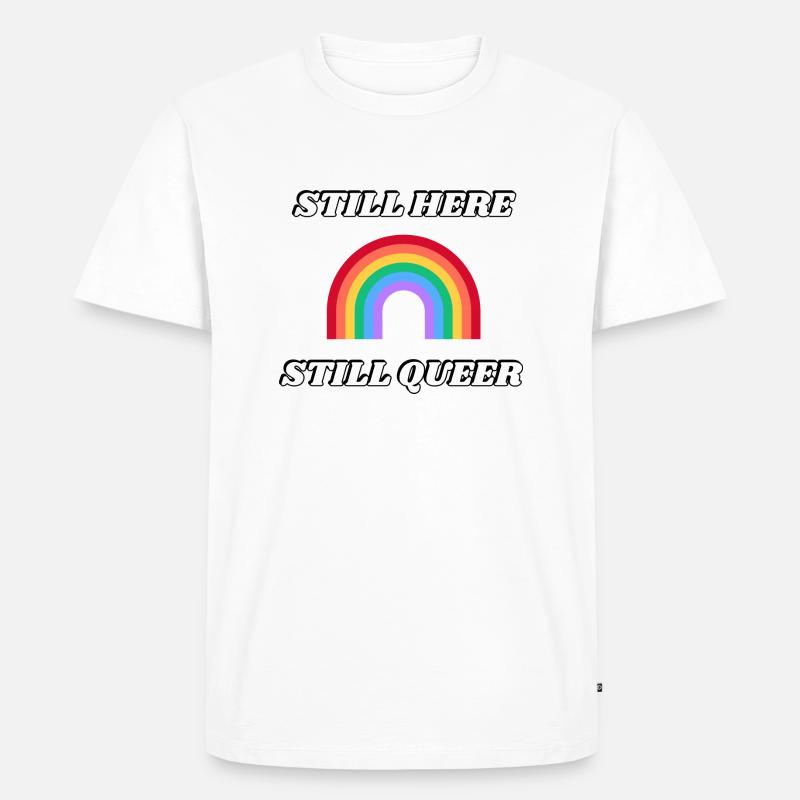IMMER NOCH HIER NOCH QUEER - Männer Premium Bio T-Shirt - Weiß
