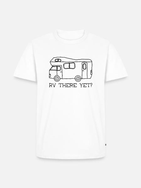 RV there yet? - Men's Premium Organic T-Shirt - white