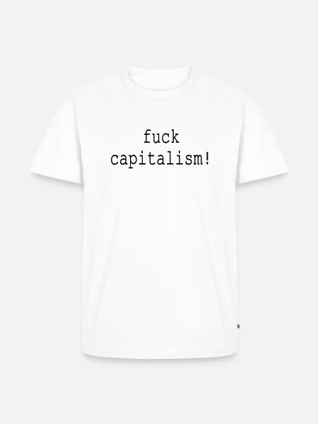 fuck capitalism - Männer Premium Bio T-Shirt - Weiß