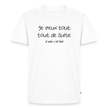 je veux tout tout de suite et puis c'est tout - T-shirt Premium bio Homme - blanc - Devant - Nico (187cm)