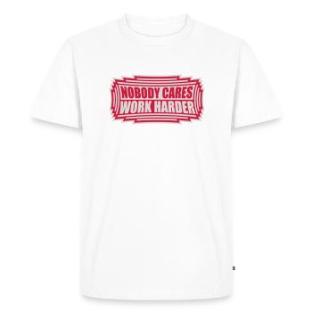 nobody cares work harder - Men's Premium Organic T-Shirt - white - Front - Nico (187cm)