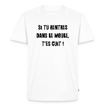 Si tu rentres dans le moule, t'es cuit ! - T-shirt Premium bio Homme - blanc - Devant - Nico (187cm)