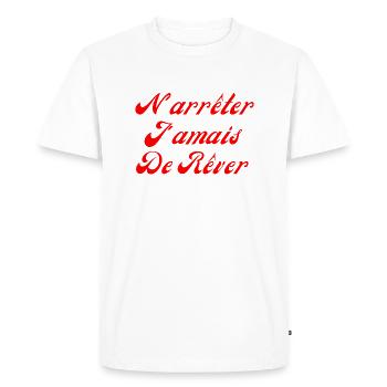 N'arrêter jamais de rêver - T-shirt Premium bio Homme - blanc - Devant - Nico (187cm)